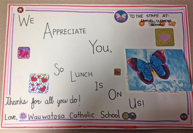 Wauwatosa Catholic School students and staff sent this card along with free lunches to staff at Samuel Clemens School in Milwaukee.